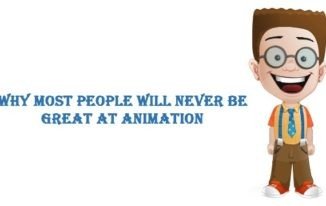 Why Most People Will Never Be Great At Animation