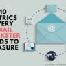 10 Metrics Every Email Marketer Needs to Measure in 2019